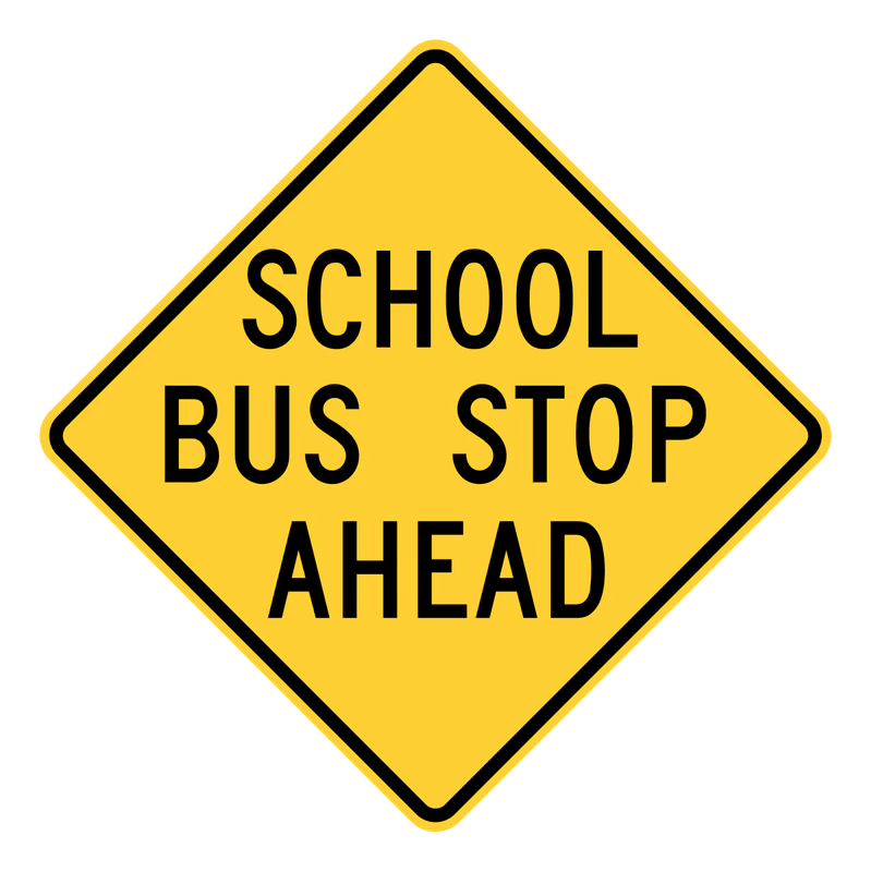 School Bus Stop Ahead Sign road sign — Yellow diamond reading SCHOOL BUS STOP AHEAD